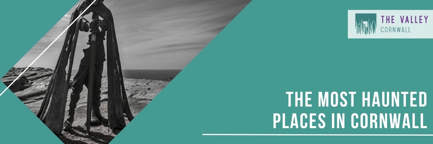 The Most Haunted Places in Cornwall by The Valley