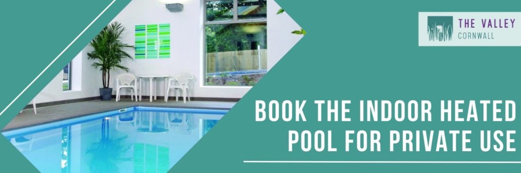 Book the indoor heated swimming pool at The Valley Cottages holiday park in Truro, Cornwall for private use for your family whilst on holiday